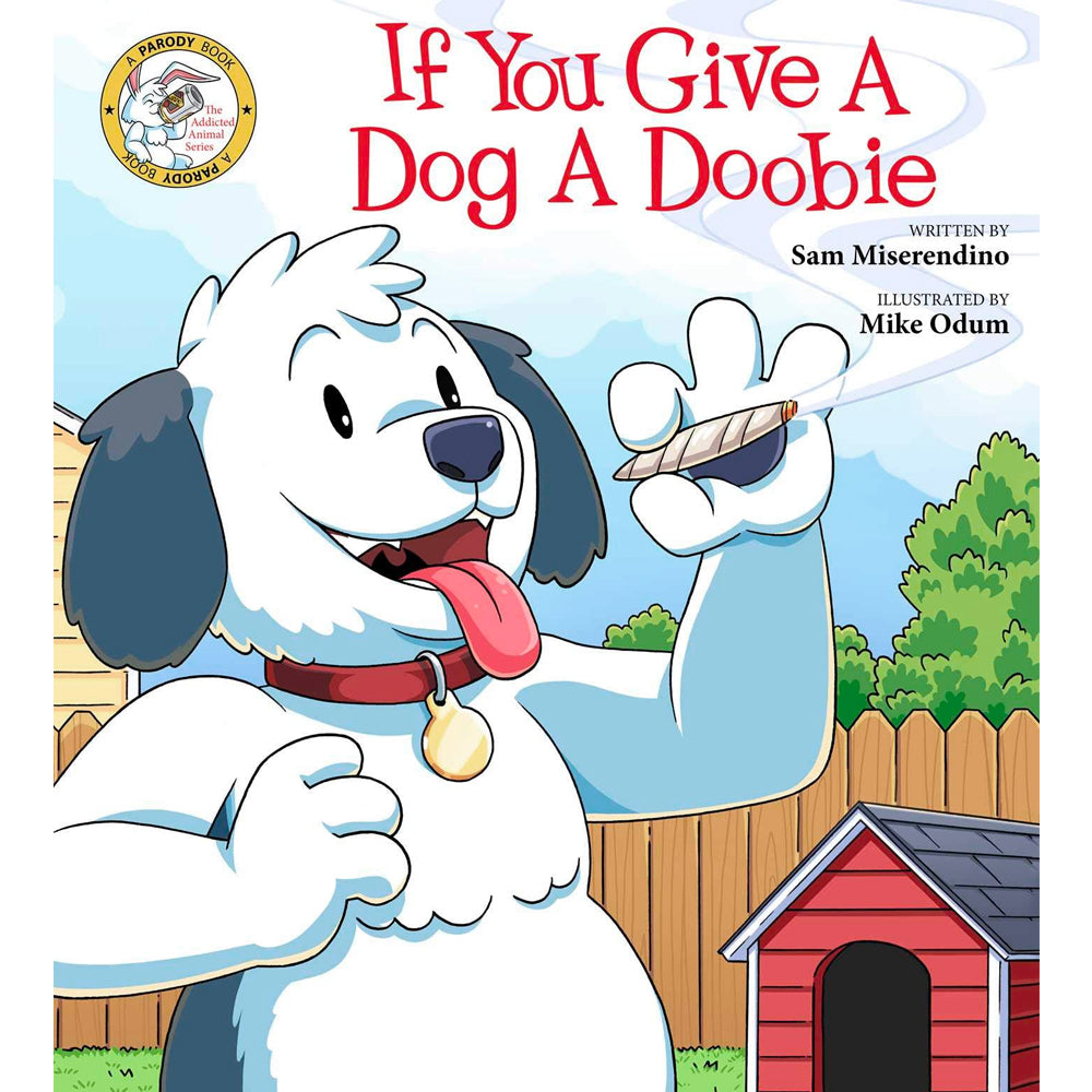 IF YOU GIVE A DOG A DOOBIE