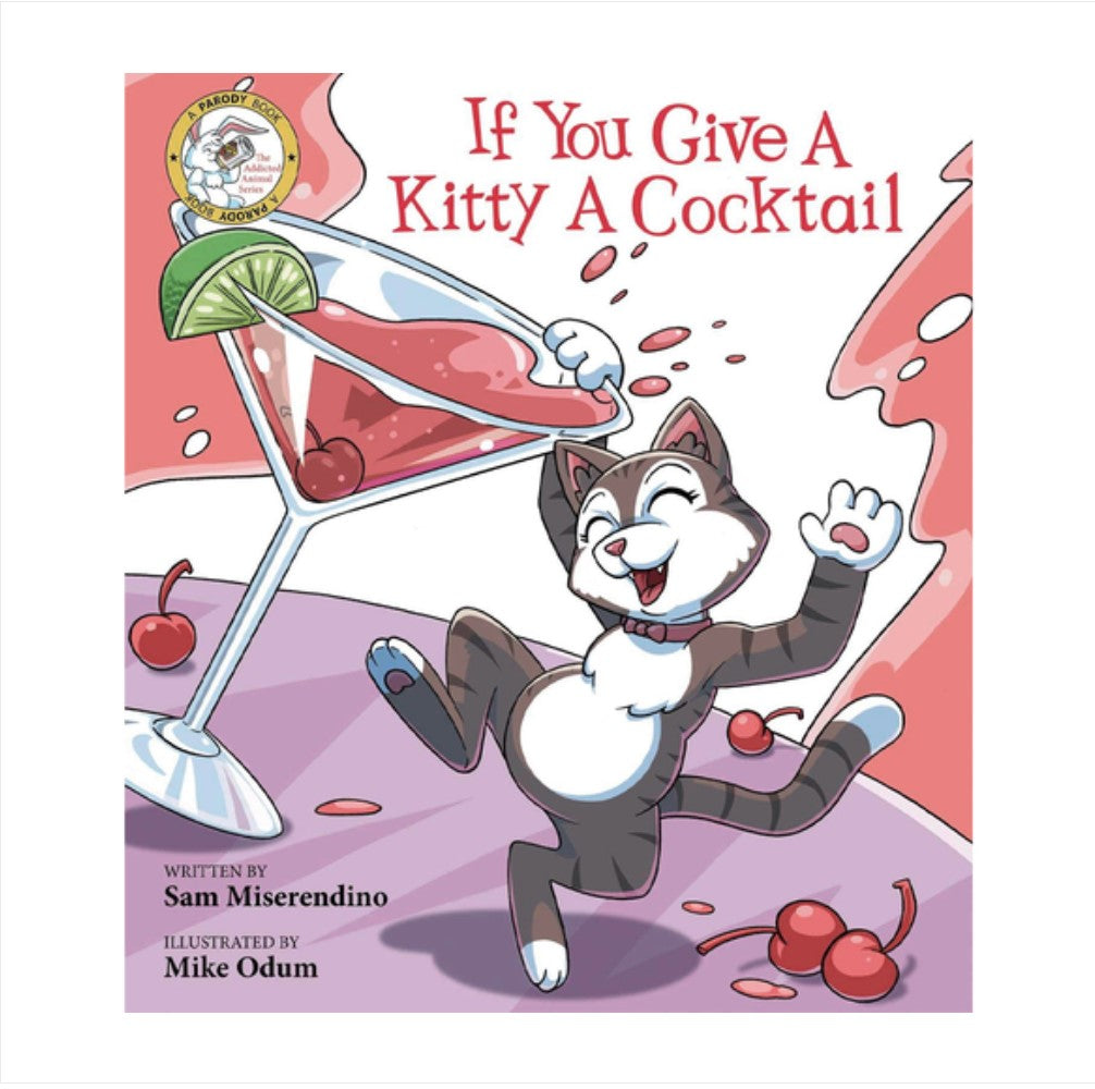 IF YOU GIVE A KITTY A COCKTAIL